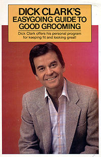 Dick Clark's Easygoing Guide To Good Grooming