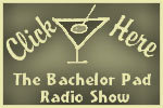 Listen to the Bachelor Pad Radio Show
